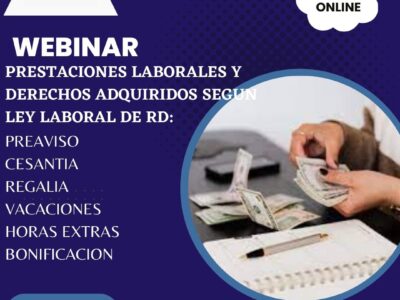 Curso Taller Derechos Laborales Empleado y Empleador-Prestaciones y Derechos Adquiridos: Vacaciones, Cesantía, Preaviso, Regalía Pascual, Bonificación, Horas Extras-Virtual-Online